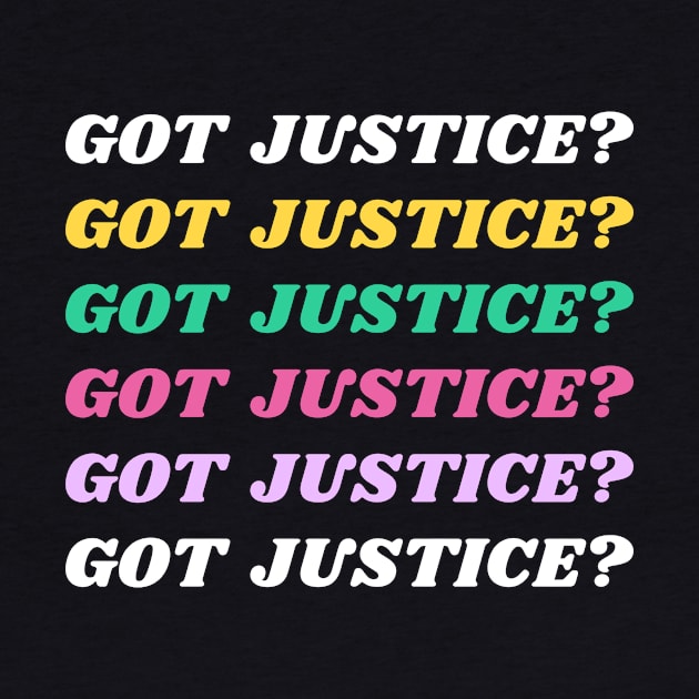 Got Justice? by BlackXcllence